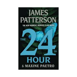 Hachette Book Group The 24th Hour - A Women's Murder Club Thriller by James Patterson & Maxine Paetro (Hardcover)