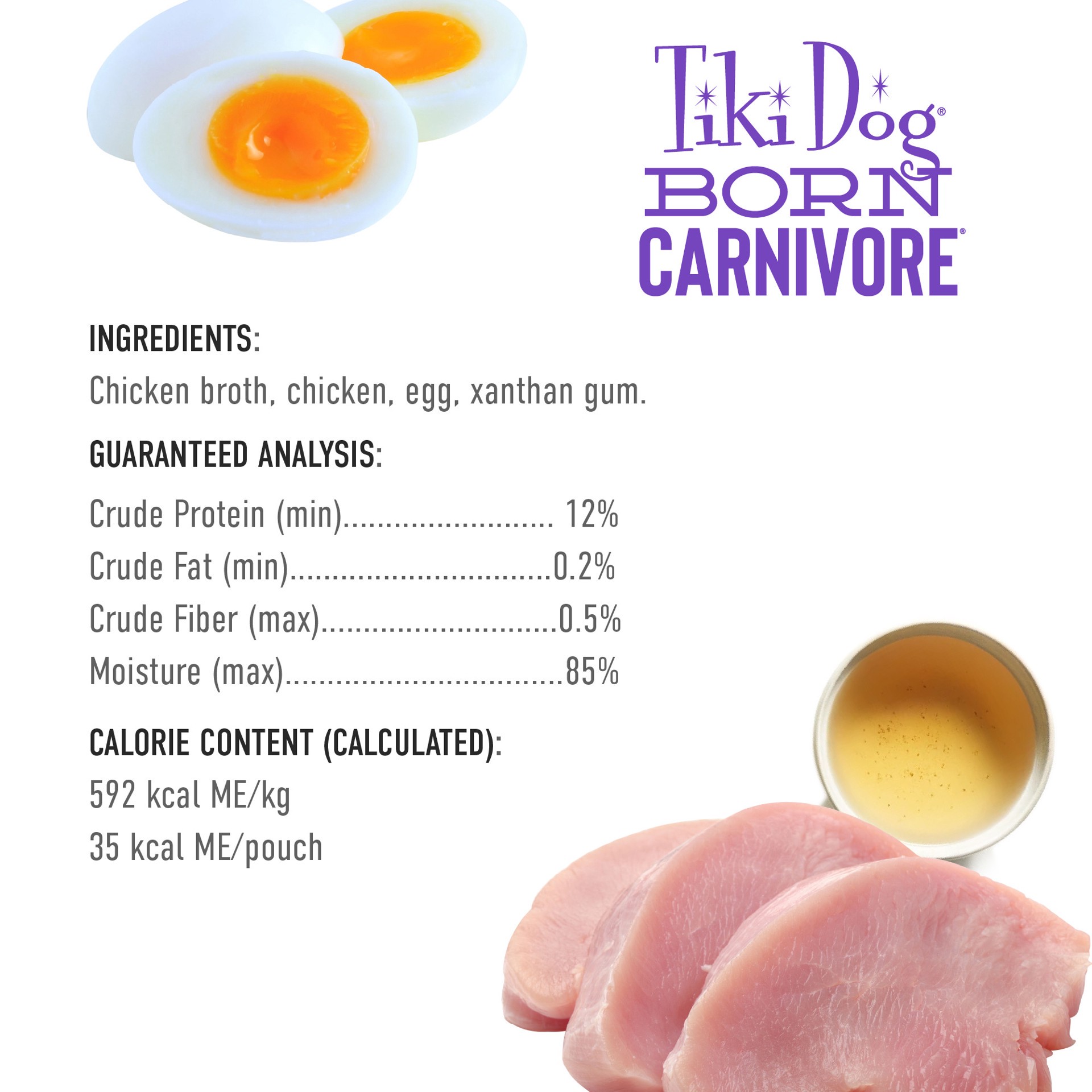 slide 3 of 7, Tiki Dog Born Carnivore Protein Booster Chicken and Egg Recipe in Broth Dog Food Topper, 2.1 oz., 1 ct