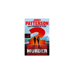 2 Sisters Murder Investigations by James Patterson
