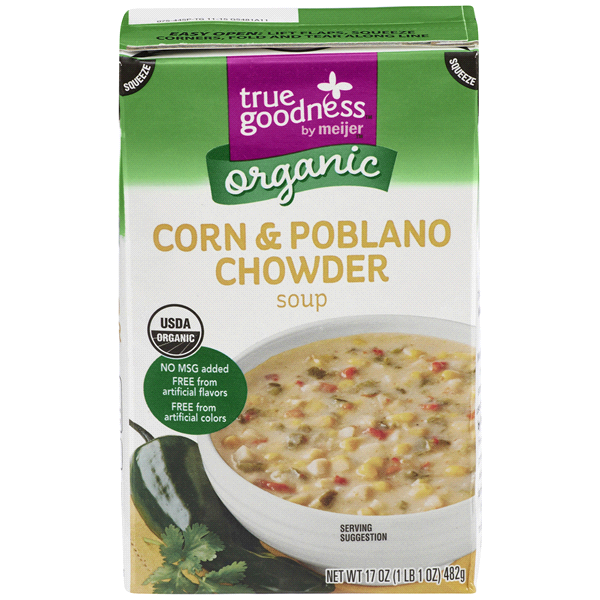 slide 1 of 1, True Goodness Organic Corn & Poblano Chowder Soup, 17 oz