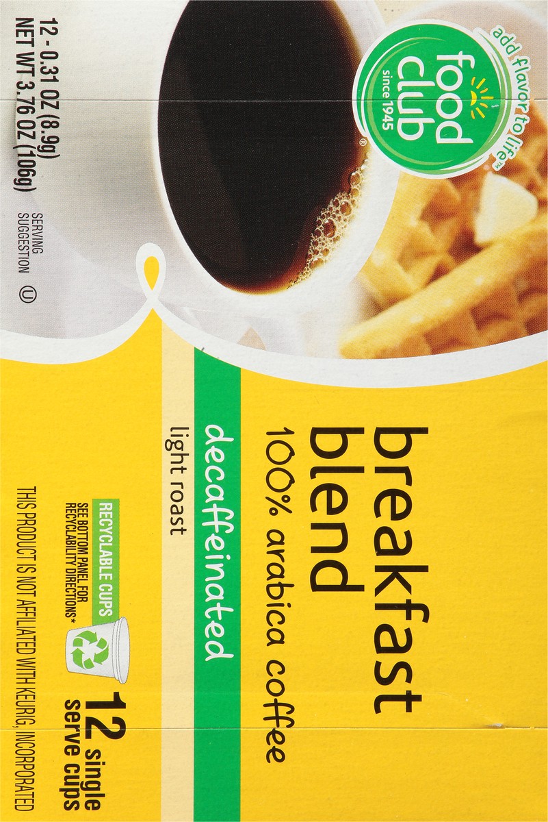 slide 8 of 13, Food Club Breakfast Blend Decaffeinated Light Roast 100% Arabica Coffee 12-0.31 oz Single Serve Cups, 12 ct