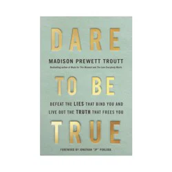 Random House Dare to Be True - by Madison Prewett Troutt (Hardcover)
