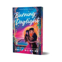 Sourcebooks Burning Daylight (Deluxe Edition) - (Defying the Stars) by Emily McIntire (Paperback)