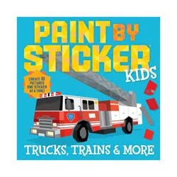 Hachette Book Group Paint by Sticker Kids: Trucks, Trains & More - by Workman Publishing (Paperback)