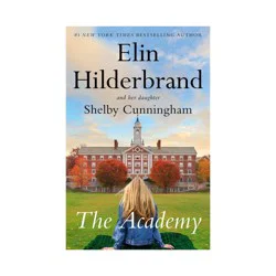 Hachette Book Group The Academy - by Elin Hilderbrand & Shelby Cunningham (Hardcover)