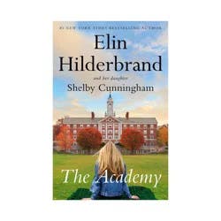 Hachette Book Group The Academy - by Elin Hilderbrand & Shelby Cunningham (Hardcover)