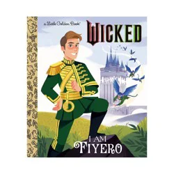 Random House I Am Fiyero (Universal Pictures Wicked) - (Little Golden Book) by Mary Man-Kong (Hardcover)