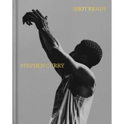 Random House Shot Ready - by Stephen Curry (Hardcover)