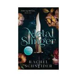 Macmillan Publishers Metal Slinger - by Rachel Schneider (Paperback)