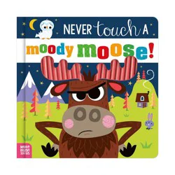 Make Believe Ideas Never Touch a Moody Moose! - by Cara Jenkins (Board Book)