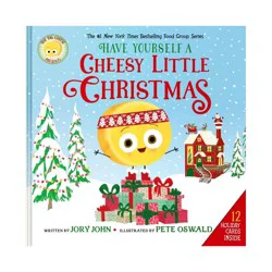 Harper Collins The Big Cheese Presents: Have Yourself a Cheesy Little Christmas - (Food Group) by Jory John (Hardcover)