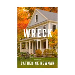 Harper Collins Wreck - by Catherine Newman (Hardcover)