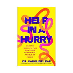 Baker Publishing Group Help in a Hurry - by Caroline Leaf (Hardcover)