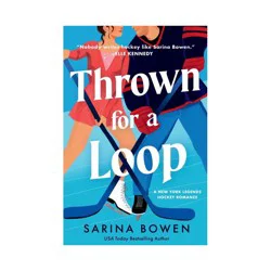 Hachette Book Group Thrown for a Loop - (New York Legends Hockey) by Sarina Bowen (Paperback)