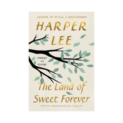 Harper Collins The Land of Sweet Forever - by Harper Lee (Hardcover)