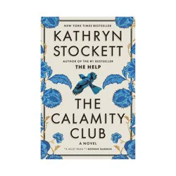 Ingram The Calamity Club - by Kathryn Stockett (Hardcover)