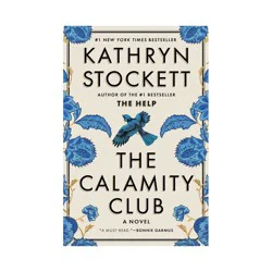 Ingram The Calamity Club - by Kathryn Stockett (Hardcover)