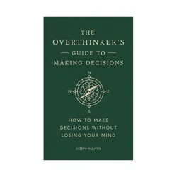 Simon & Schuster The Overthinker's Guide to Making Decisions - (Books by Joseph Nguyen) by Joseph Nguyen (Hardcover)