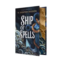 Macmillan Publishers Ship of Spells (Deluxe Limited Edition) - by H Leighton Dickson (Hardcover)