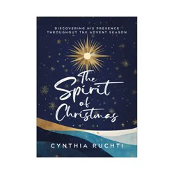 Baker Publishing Group The Spirit of Christmas - by Cynthia Ruchti (Paperback)