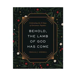 Random House Behold, the Lamb of God Has Come - by Trillia J Newbell (Hardcover)