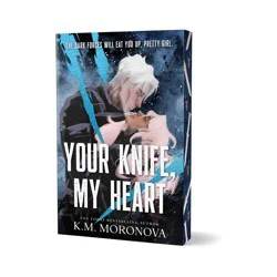 Sourcebooks Your Knife, My Heart (Deluxe Edition) - (Dark Forces) by K M Moronova (Paperback)