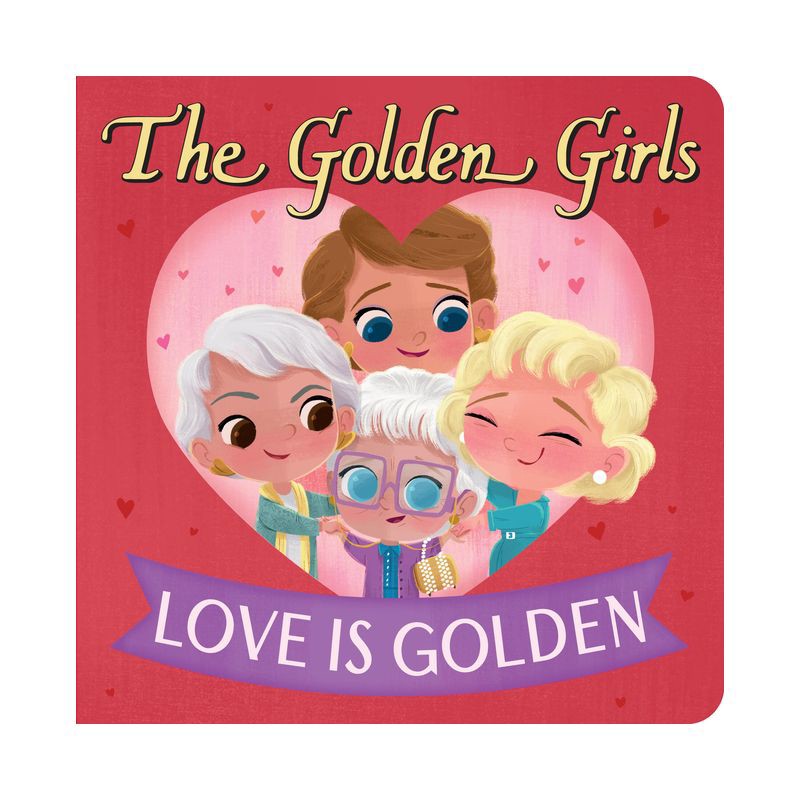 slide 1 of 1, Hachette Book Group Golden Girls: Love Is Golden - by Brandon T Snider (Board Book), 1 ct