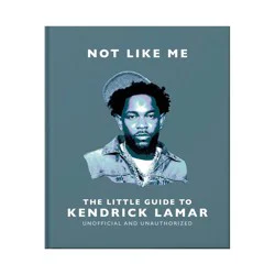 Ingram Not Like Me: The Little Guide to Kendrick Lamar - by Oh (Hardcover)