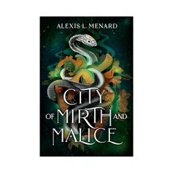 Hachette Book Group City of Mirth and Malice - (Vows of Vengeance Duet) by Alexis L Menard (Paperback)