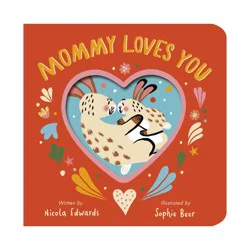 Tiger Tales Mommy Loves You - by Nicola Edwards (Board Book)