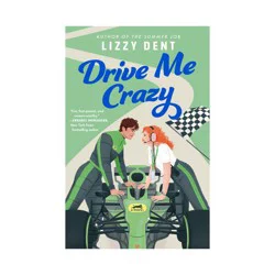 Penguin Publishing Drive Me Crazy - by Lizzy Dent (Paperback)