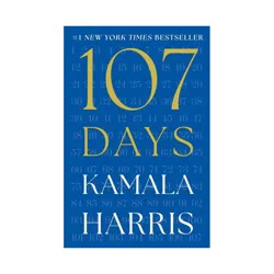 Simon & Schuster 107 Days - by Kamala Harris (Hardcover)
