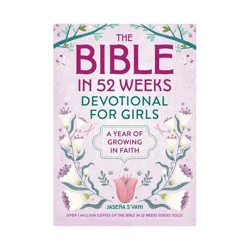 Sourcebooks The Bible in 52 Weeks Devotional for Girls - by Jaseña S'Vani (Paperback)