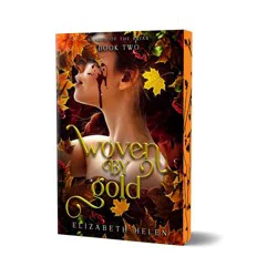 Sourcebooks Woven by Gold (Deluxe Edition) - (Beasts of the Briar) by Elizabeth Helen (Paperback)