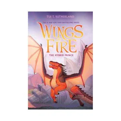 Scholastic The Hybrid Prince (Wings of Fire, Book 16) - by Tui T Sutherland (Hardcover)