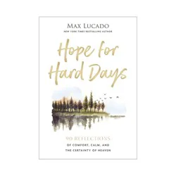 Harper Christian Hope for Hard Days - by Max Lucado (Hardcover)