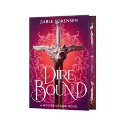 Hachette Book Group Dire Bound (Deluxe Limited Edition) - (The Wolves of Ruin) by Sable Sorensen (Hardcover)