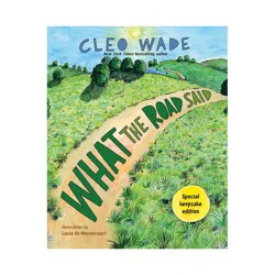 Macmillan Publishers What the Road Said (Special Keepsake Edition) - by Cleo Wade (Hardcover)