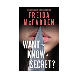 Sourcebooks Want to Know a Secret? - by Freida McFadden (Paperback)