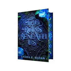 Random House The Ruins Beneath Us - by Sasha E Sloan (Hardcover)