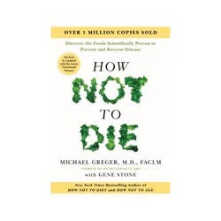 Macmillan Publishers How Not to Die: Revised and Updated - by Michael Greger (Hardcover)