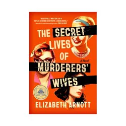 Penguin Publishing The Secret Lives of Murderers' Wives - by Elizabeth Arnott (Hardcover)