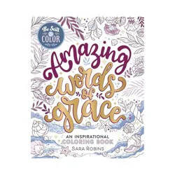 Simon & Schuster Be Still & Color Amazing Words of Grace - (Creative Christian) by Sara Robins (Paperback)