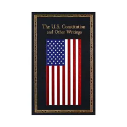 Thunder Bay Press The U.S. Constitution and Other Writings - (Leather-Bound Classics) by Editors of Canterbury Classics (Leather Bound)