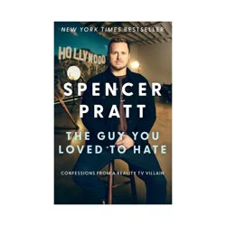 Simon & Schuster The Guy You Loved to Hate - by Spencer Pratt (Hardcover)