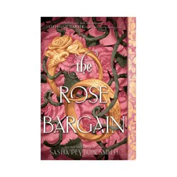 Harper Collins The Rose Bargain - by Sasha Peyton Smith (Paperback)