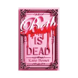 Simon & Schuster Beth Is Dead - by Katie Bernet (Hardcover)