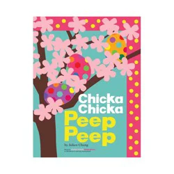 Simon & Schuster Chicka Chicka Peep Peep - (Chicka Chicka Book) by Julien Chung (Hardcover)