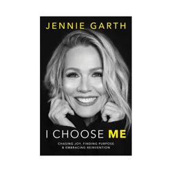 Harper Collins I Choose Me - by Jennie Garth (Hardcover)
