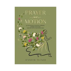 Harper Christian Prayer in Motion - by Jennifer Tucker (Hardcover)